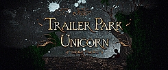 Trailer Park Unicorn Trailer Park Unicorn