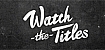 Feb 26: Forget the Film, Watch the Titles Event